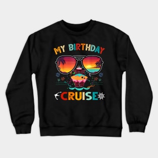 Cruising Into My Birthday Cruise Lover Crewneck Sweatshirt